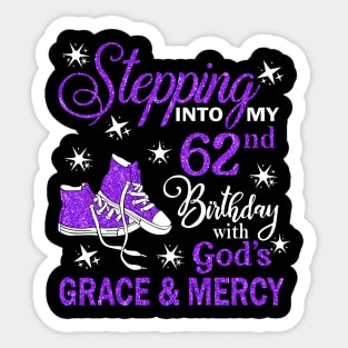 Stepping Into My 62nd Birthday With God's Grace & Mercy Bday Sticker